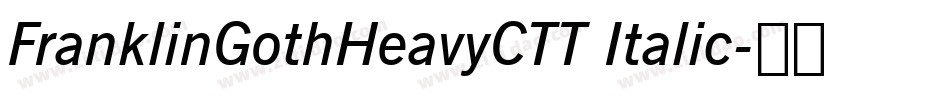 FranklinGothHeavyCTT Italic字体转换
